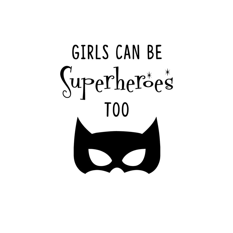 Vinyl Art Wall Decal - Girls Can Be Superheroes Too - 23" x 20" - Little Girls Quotes - Toddlers Preschool Nursery Bedroom Playroom Apartment Indoor Outdoor Decor Stickers 4