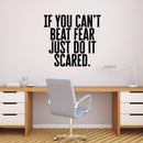 Vinyl Wall Art Decal - If You Can’t Beat Fear Just Do It Scared. - 21" x 23" - Determination Decor Motivational Home Office Gym Fitness Athletics Training Stencil Adhesive (21" x 23"; Black Text) 3