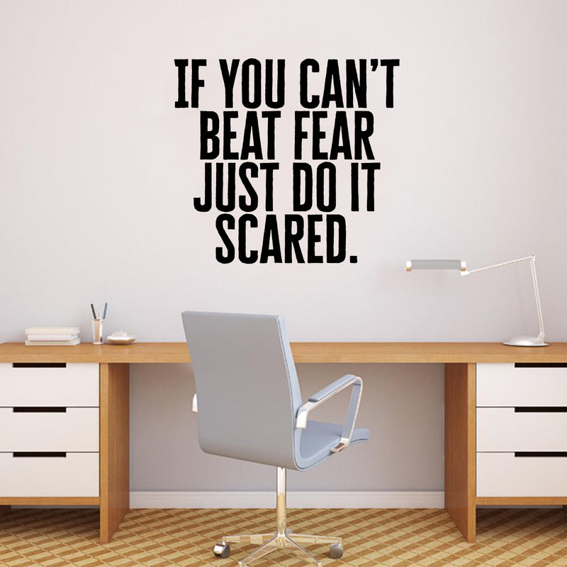 Vinyl Wall Art Decal - If You Can’t Beat Fear Just Do It Scared. - Determination Decor Motivational Home Office Gym Fitness Athletics Training Stencil Adhesive (21" x 23"; Black Text) 3