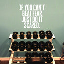 Vinyl Wall Art Decal - If You Can’t Beat Fear Just Do It Scared. - 21" x 23" - Determination Decor Motivational Home Office Gym Fitness Athletics Training Stencil Adhesive (21" x 23"; White Text) 1