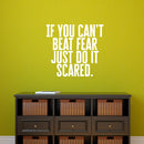Vinyl Wall Art Decal - If You Can’t Beat Fear Just Do It Scared. - 21" x 23" - Determination Decor Motivational Home Office Gym Fitness Athletics Training Stencil Adhesive (21" x 23"; White Text) 2