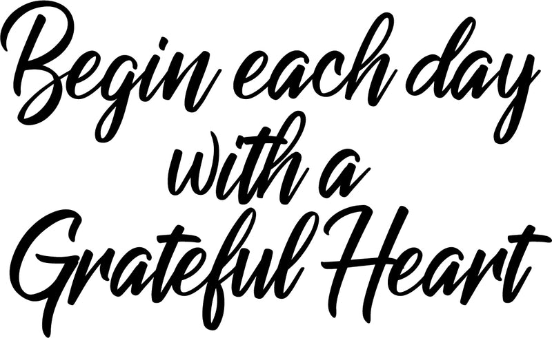 Vinyl Wall Art Decal - Begin Each Day with A Grateful Heart - Home Decor Inspirational Living Room Bedroom Workplace Indoor Outdoor Stencil Adhesives Design (14" x 23"; Black Text) 1