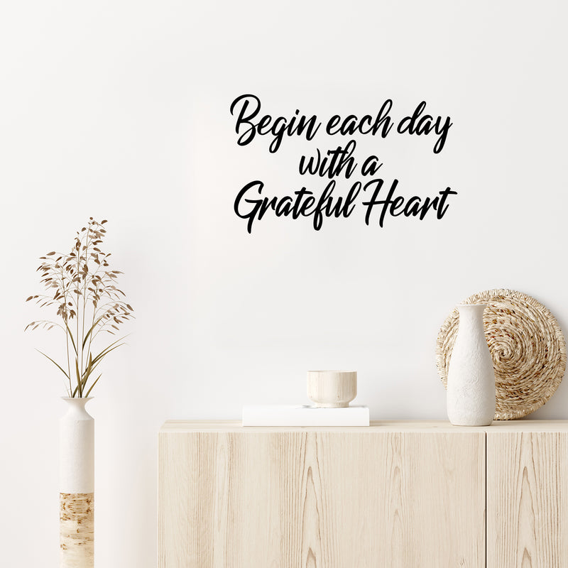 Vinyl Wall Art Decal - Begin Each Day with A Grateful Heart - Home Decor Inspirational Living Room Bedroom Workplace Indoor Outdoor Stencil Adhesives Design (14" x 23"; Black Text) 3