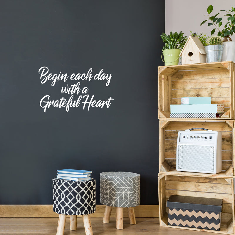 Vinyl Wall Art Decal - Begin Each Day with A Grateful Heart - 14" x 23" - Home Decor Inspirational Living Room Bedroom Workplace Indoor Outdoor Stencil Adhesives Design (14" x 23"; White Text) 3