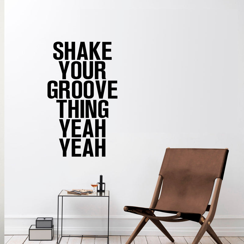 Vinyl Wall Art Decals - Shake Your Groove Thing Yeah Yeah - Light Hearted Quotes For Indoor Bedroom Living Room Dorm Room - Sticker Adhesives For Home Apartment Use (23" x 14"; Black Text) 2