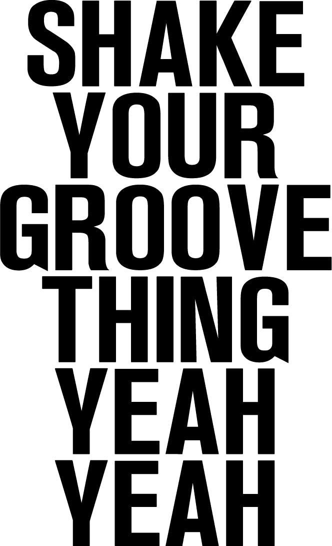 Vinyl Wall Art Decals - Shake Your Groove Thing Yeah Yeah - 23" x 14" - Light Hearted Quotes For Indoor Bedroom Living Room Dorm Room - Sticker Adhesives For Home Apartment Use (23" x 14"; Black Text) 4