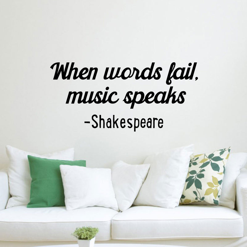 Vinyl Wall Art Decal - When Words Fail; Music Speaks - 14" x 30" - Shakespeare Poetry Peel Off Vinyl Sticker Gifts For Home Office Living Room Kitchen Apartment Wall Decoration 1