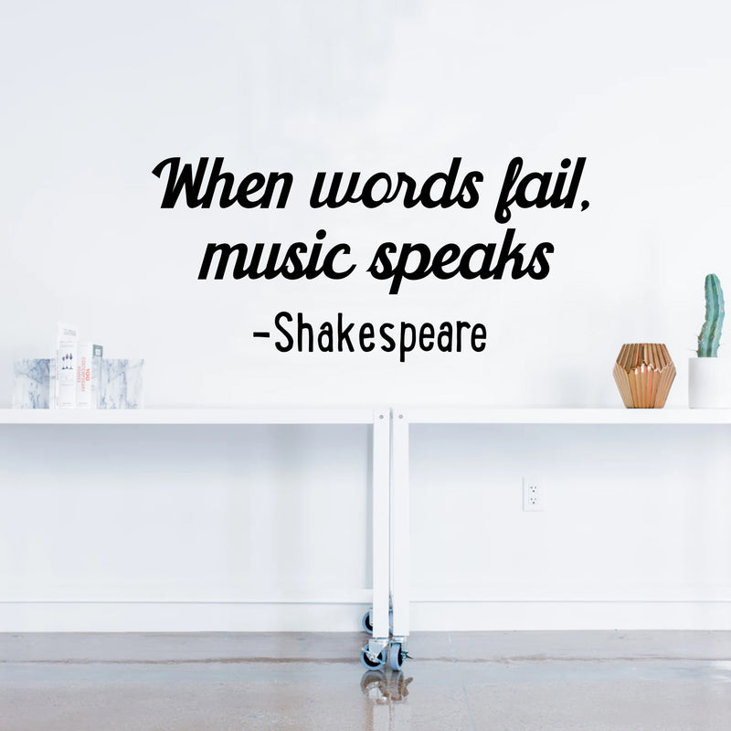 Vinyl Wall Art Decal - When Words Fail; Music Speaks - 14" x 30" - Shakespeare Poetry Peel Off Vinyl Sticker Gifts For Home Office Living Room Kitchen Apartment Wall Decoration 2