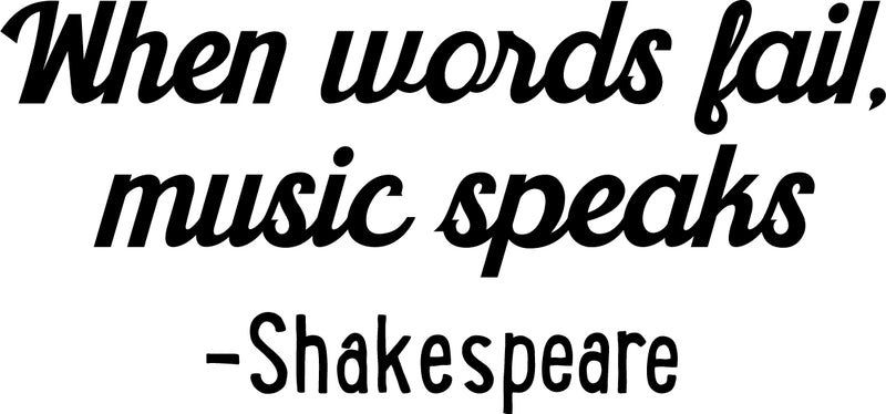 Vinyl Wall Art Decal - When Words Fail; Music Speaks - 14" x 30" - Shakespeare Poetry Peel Off Vinyl Sticker Gifts For Home Office Living Room Kitchen Apartment Wall Decoration 4