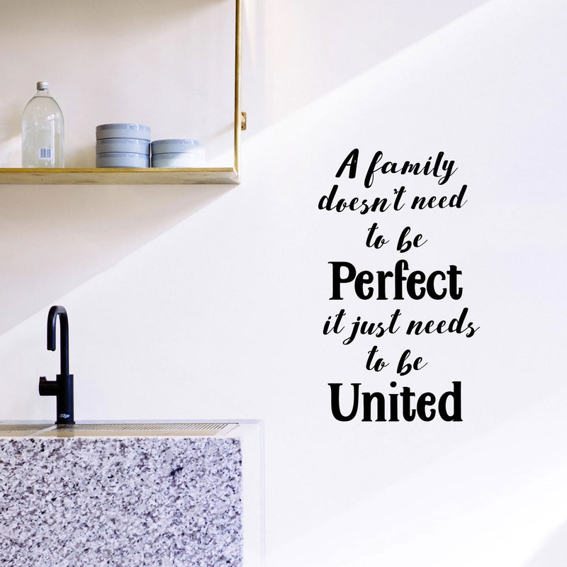 Vinyl Wall Art Decal - A Family Doesn't Need To Be Perfect It Just Needs To Be United - Household Decoration Living Room Indoor Outdoor Sticker Wall Decals for Home Decor 2