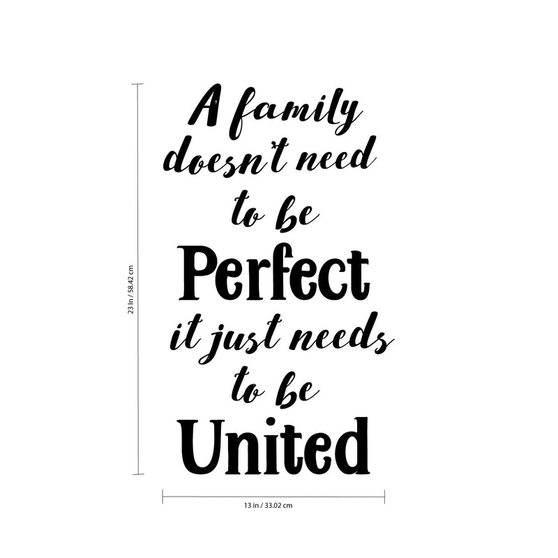 Vinyl Wall Art Decal - A Family Doesn't Need To Be Perfect It Just Needs To Be United - Household Decoration Living Room Indoor Outdoor Sticker Wall Decals for Home Decor 4