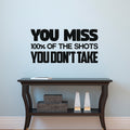 Vinyl Wall Art Decal - You Miss 100% Of The Shots You Don't Take - Motivational Sticker Adhesive For Home Workplace - Inspirational Positive Affirmation Quotes 3