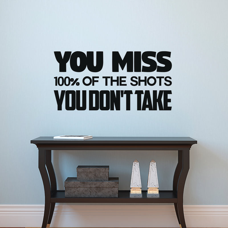 Vinyl Wall Art Decal - You Miss 100% of The Shots You Don’t Take - 15" x 30" - Motivational Sticker Adhesive for Home Workplace - Inspirational Positive Affirmation Quotes 1