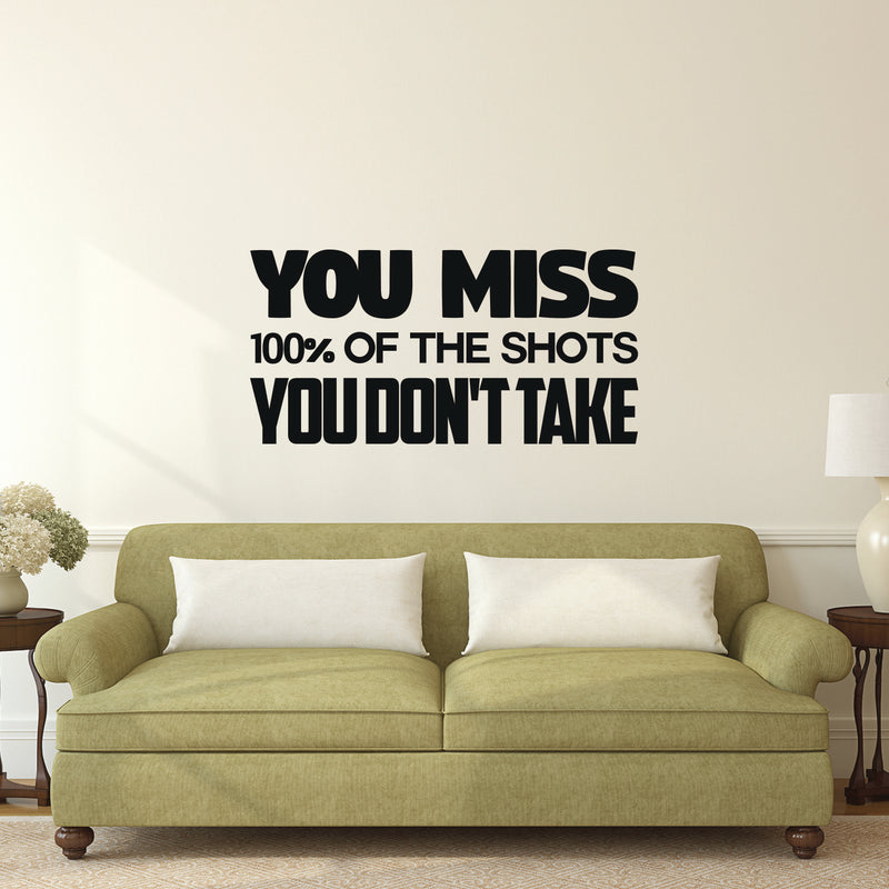 Vinyl Wall Art Decal - You Miss 100% Of The Shots You Don't Take - Motivational Sticker Adhesive For Home Workplace - Inspirational Positive Affirmation Quotes 2