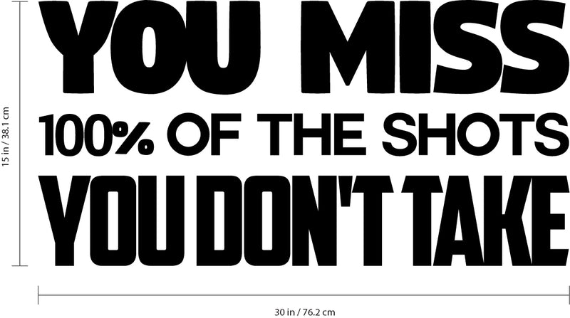 Vinyl Wall Art Decal - You Miss 100% Of The Shots You Don't Take - Motivational Sticker Adhesive For Home Workplace - Inspirational Positive Affirmation Quotes 4