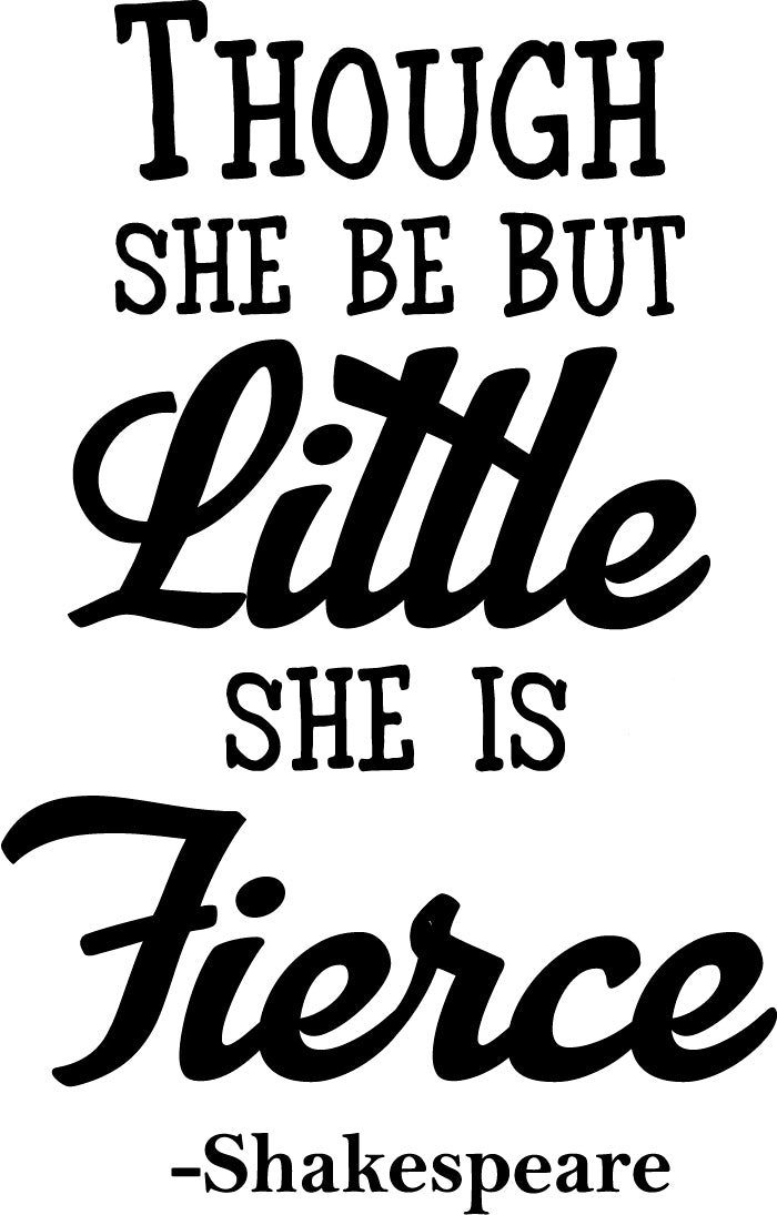 Vinyl Wall Art Decal - Though She Be But Little She is Fierce - 36" x 23" - Inspirational Shakespeare Sticker Adhesives - Trendy Bedroom Living Room Office Wall Art Decals 1