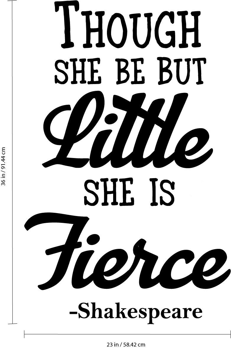 Vinyl Wall Art Decal - Though She Be But Little She is Fierce - 36" x 23" - Inspirational Shakespeare Sticker Adhesives - Trendy Bedroom Living Room Office Wall Art Decals 4