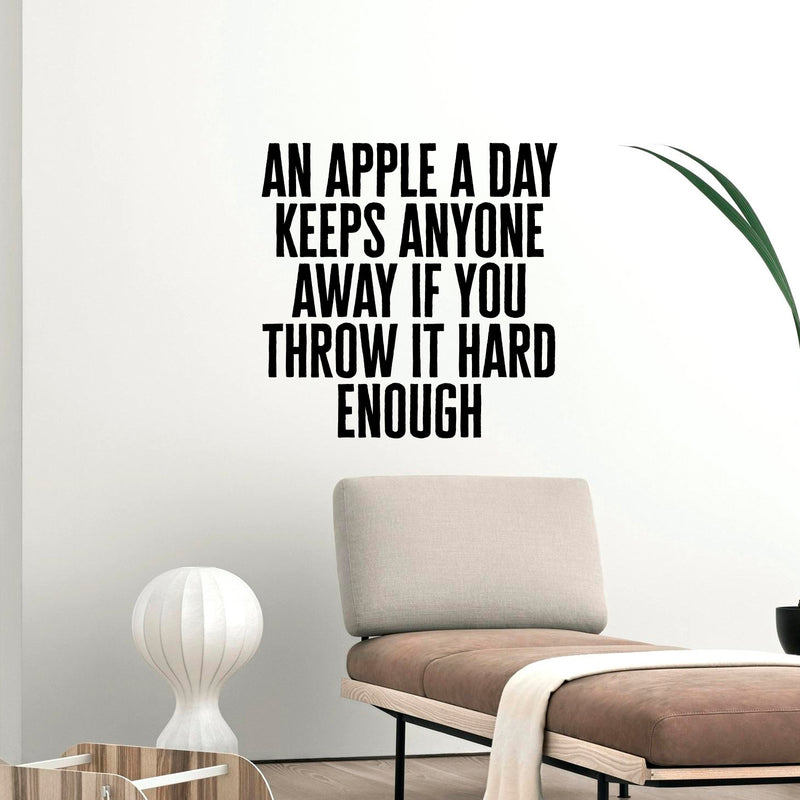 Vinyl Wall Art Decal - An Apple a Day Keeps Anyone Away If You Throw It Hard Enough - Motivational Inspirational Home Decor - Bedroom Living Room Office Decor - Trendy Funny Wall Art Quotes 3