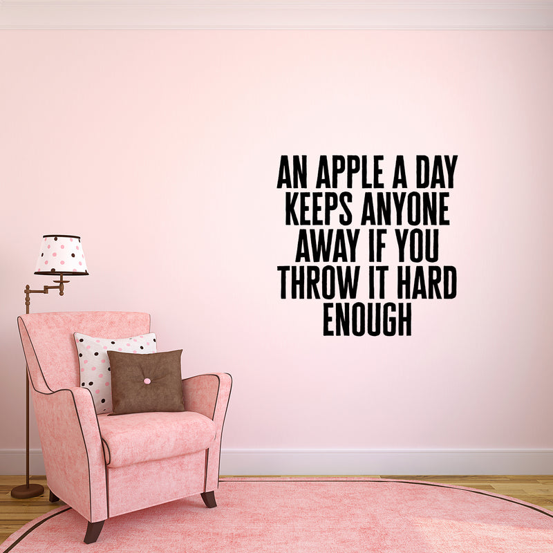 Vinyl Wall Art Decal - An Apple a Day Keeps Anyone Away If You Throw It Hard Enough - Motivational Inspirational Home Decor - Bedroom Living Room Office Decor - Trendy Funny Wall Art Quotes 2