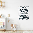 Vinyl Wall Art Decal - Educate A Girl and She Can Change The World - 33" x 23" - Teen Girl Bedroom Little Girls Nursery Wall Decor Sticker Decals- Women’s Empowerement Motivational Quote Sayings 3