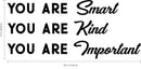 Vinyl Wall Art Decal - You are Smart You are Kind You are Important - 16" x 36" - Motivational Quote Words Teen Boy Girl Bedroom Living Room Home Office Decor - Trendy Modern Wall Sticker Decals 3