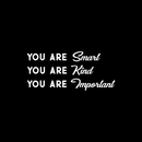 Vinyl Wall Art Decal - You are Smart You are Kind You are Important - 16" x 36" - Motivational Trendy Modern Quote For Teen Boy Girl Bedroom Living Room Home Office School Decor 1