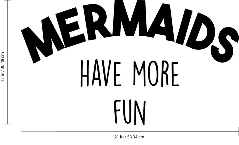 Vinyl Wall Art Decal - Mermaids Have More Fun - Motivational Quote Words - Teen Girl Bedroom Cute Little Girls Nursery Room Home Wall Decor - Trendy Modern Wall Sticker Decals 4