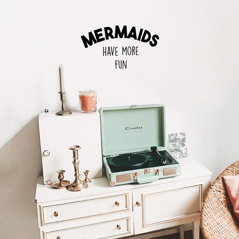 Vinyl Wall Art Decal - Mermaids Have More Fun - 12" x 21" - Motivational Quote Words - Teen Girl Bedroom Cute Little Girls Nursery Room Home Wall Decor - Trendy Modern Wall Sticker Decals 3