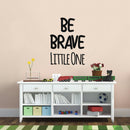 Wall Art Vinyl Decal Inspirational Life Quote - Be Brave Little One - Kids Bedroom Decoration Vinyl Sticker - Children's Room Preschool And Kindergarten Wall Art Decal 3