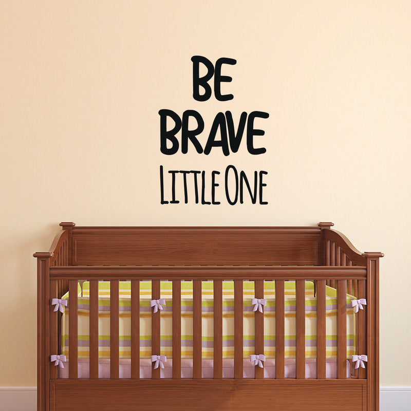 Wall Art Vinyl Decal Inspirational Life Quote - Be Brave Little One - 23" x 17" Kids Bedroom Decoration Vinyl Sticker - Children’s Room Preschool and Kindergarten Wall Art Decal 2