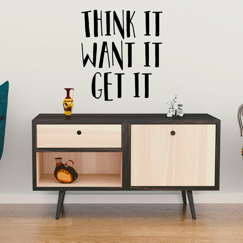 Vinyl Wall Art Decal - Think It Want It Get It - 26" x 23" - Motivational Quote Words - Bedroom Living Room Home Office Gym Wall Decor- Trendy Modern Wall Sticker Decals (26" x 23"; Black) 2