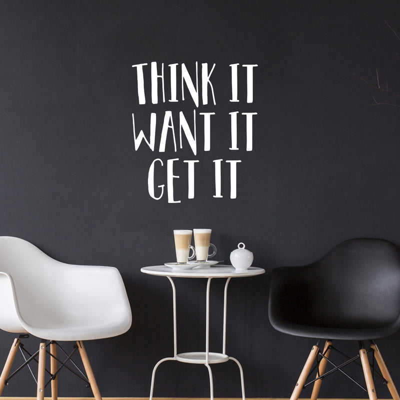 Vinyl Wall Art Decal - Think It Want It Get It - 26" x 23" - Motivational Quote Words - Bedroom Living Room Home Office Gym Wall Decor- Trendy Modern Wall Sticker Decals (26" x 23"; White) 2