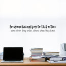 Vinyl Wall Art Decal - Everyone Brings Joy to This Office Some When They Enter Others When They Leave - 3.8" x 23" - Funny Sarcastic Witty Humor Modern Office Work Place Quote Sticker Decals 2