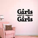 Vinyl Wall Art Decal - Girls Need to Support Girls - 23" x 28" - Bedroom Office Vinyl Wall Art - Women’s Motivational Quotes Wall Stickers 2