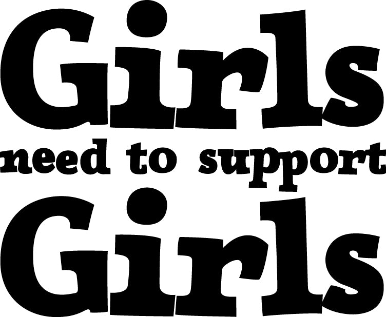 Vinyl Wall Art Decal - Girls Need to Support Girls - 23" x 28" - Bedroom Office Vinyl Wall Art - Women’s Motivational Quotes Wall Stickers 1