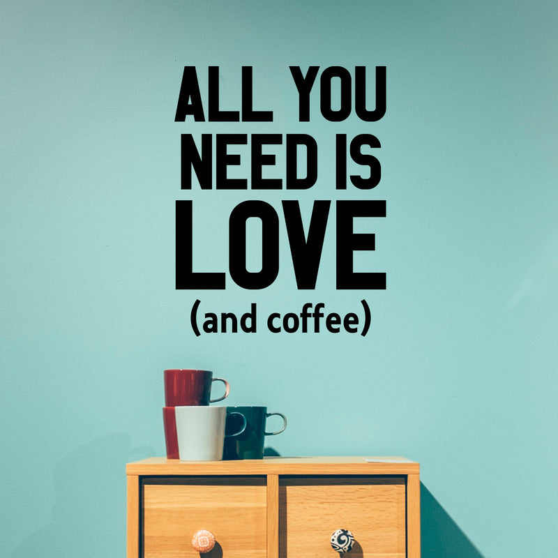 Vinyl Wall Art Decal - All You Need Is Love And Coffee - 29. Motivational Wall Sticker - Coffee Lovers Positive Quote Trendy Living Room Office Decor 3