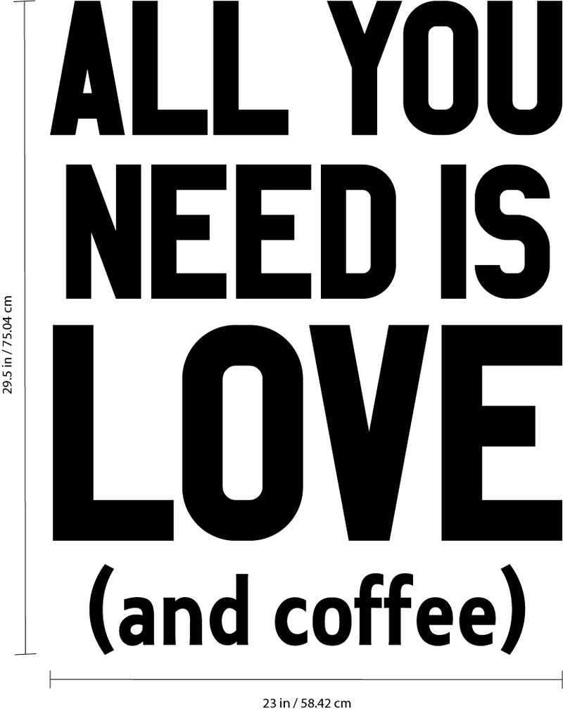 Vinyl Wall Art Decal - All You Need is Love and Coffee - 29.5" x 23" - Motivational Wall Sticker - Coffee Lovers Positive Quote Trendy Living Room Office Decor (29.5" x 23"; Black) 4