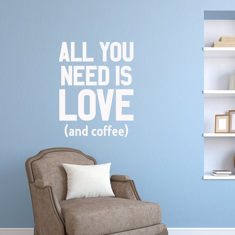 Vinyl Wall Art Decal - All You Need is Love and Coffee - 29.5" x 23" - Motivational Wall Sticker - Coffee Lovers Positive Quote Trendy Living Room Office Decor (29.5" x 23"; White) 2