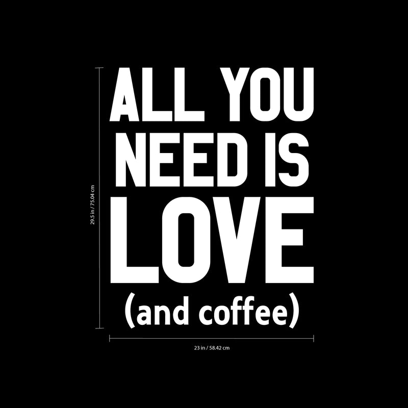 Vinyl Wall Art Decal - All You Need is Love and Coffee - 29.5" x 23" - Motivational Wall Sticker - Coffee Lovers Positive Quote Trendy Living Room Office Decor (29.5" x 23"; White) 3