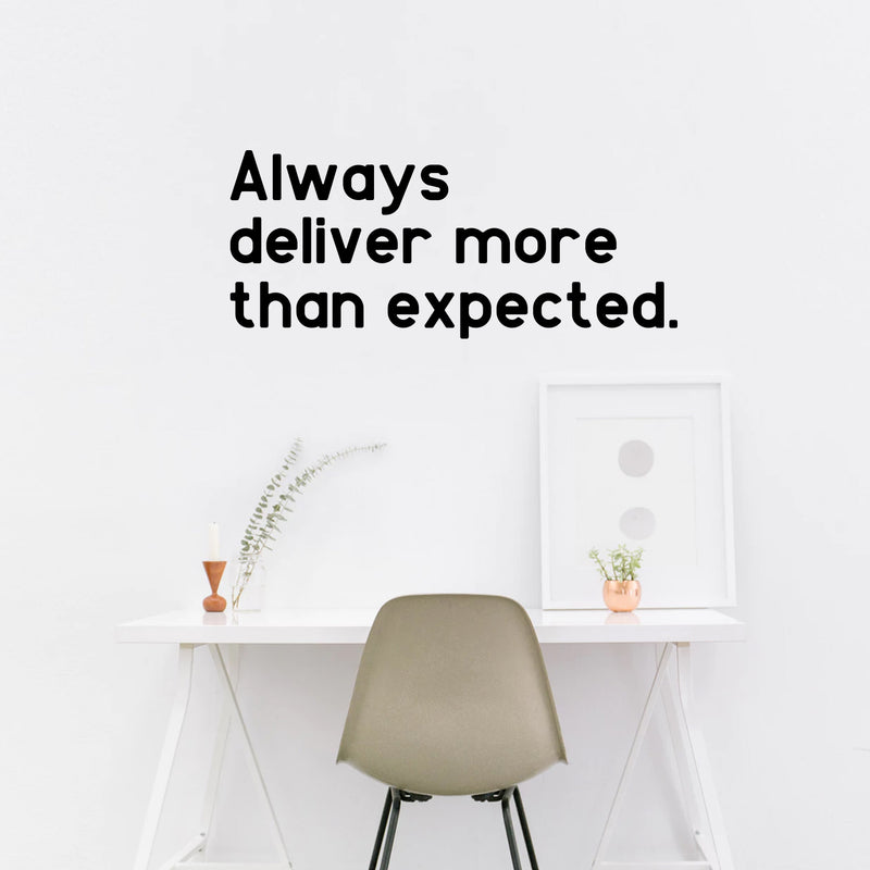 Vinyl Art Wall Decal - Always Deliver More Than Expected - 14" x 33" - Motivational Life Quotes - House Office Wall Decoration - Positive Thinking - Good Vibes Stencil Adhesives 1