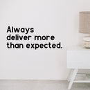 Vinyl Art Wall Decal - Always Deliver More Than Expected - Motivational Life Quotes - House Office Wall Decoration - Positive Thinking - Good Vibes Stencil Adhesives 2