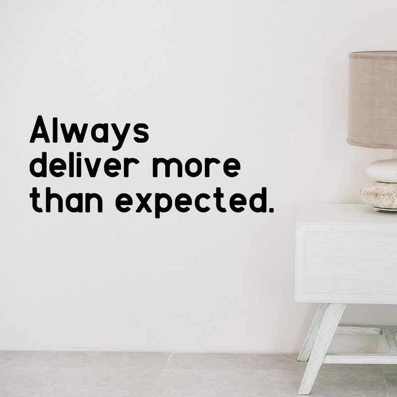 Vinyl Art Wall Decal - Always Deliver More Than Expected - 14" x 33" - Motivational Life Quotes - House Office Wall Decoration - Positive Thinking - Good Vibes Stencil Adhesives 2