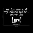 Vinyl Wall Art Decal - As for Me and My House We Will Serve The Lord Joshua 24:15 - Religious Spiritual Faith Home Wall Decals - Inspirational Words Bible Decorative Sticker (White) 4