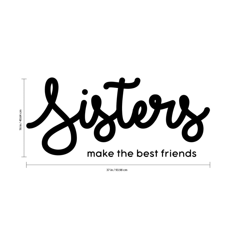 Vinyl Wall Art Decal - Sisters Make the Best Friends - Motivational Quote Words - Girls Bedroom Nursery Wall Decor- Trendy Modern Wall Sticker Decals 4