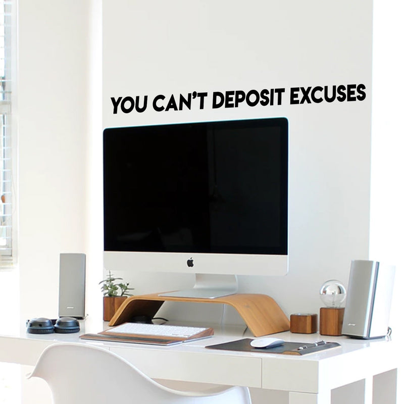 Vinyl Wall Art Decal - You Can’t Deposit Excuses- 2" x 40" - Motivational Quote - Living Room Bedroom Home Office Business School Wall Decor - Trendy Modern Peel and Stick Wall Sticker Decals 2
