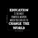 Vinyl Wall Art Decal - Education is the Most Powerful Weapon Which You Can Use to Change The World - 23" x 23" - Motivational Quote - Living Room Bedroom Home School Decor 4