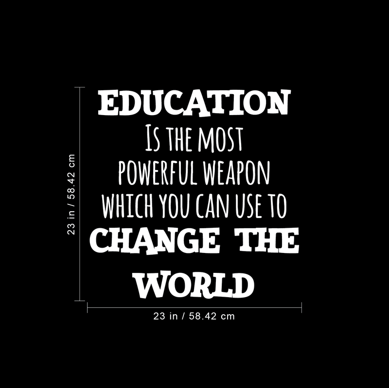 Vinyl Wall Art Decal - Education is the Most Powerful Weapon Which You Can Use to Change The World - 23" x 23" - Motivational Quote - Living Room Bedroom Home School Decor 4