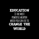 Vinyl Wall Art Decal - Education is the Most Powerful Weapon Which You Can Use to Change The World - 23" x 23" - Motivational Quote - Living Room Bedroom Home School Decor 1