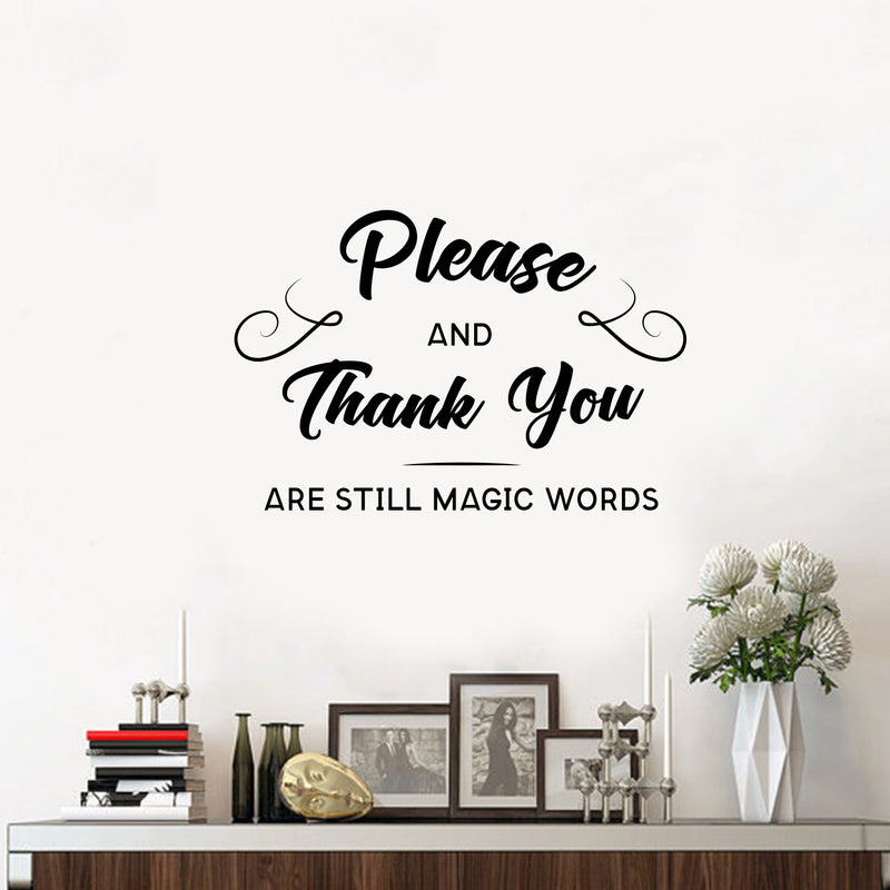 Vinyl Wall Art Decal - Please and Thank You are Still Magic Words - 15" x 23" - Motivational Inspirational Quote - Living Room Bedroom Home Work School Wall Decor - Modern Trendy Removable Sticker 3