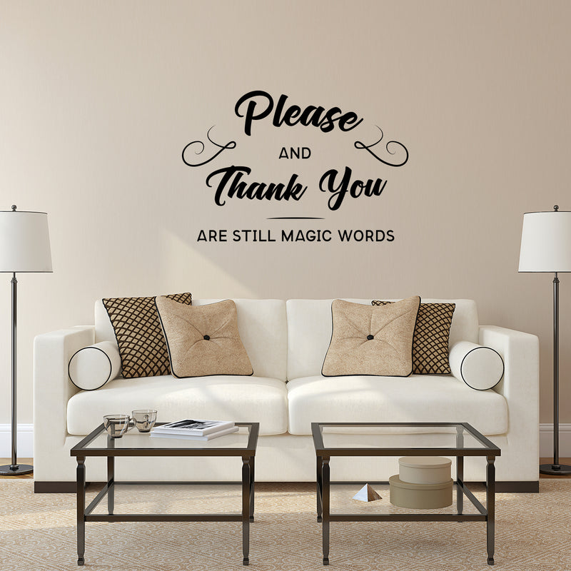 Vinyl Wall Art Decal - Please and Thank You Are Still Magic Words - Motivational Inspirational Quote - Living Room Bedroom Home Work School Wall Decor - Modern Trendy Removable Sticker 2